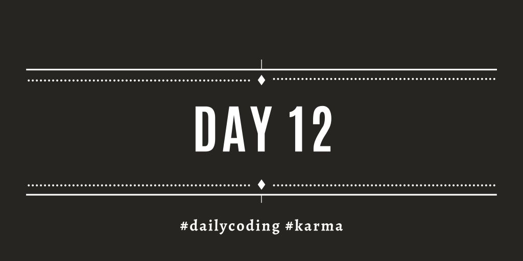 365 Days of Daily Coding: Day&nbsp;12